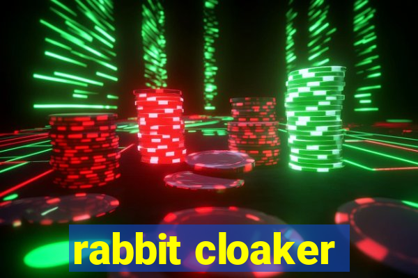 rabbit cloaker